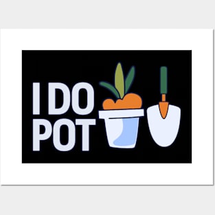 I Do Pot Posters and Art